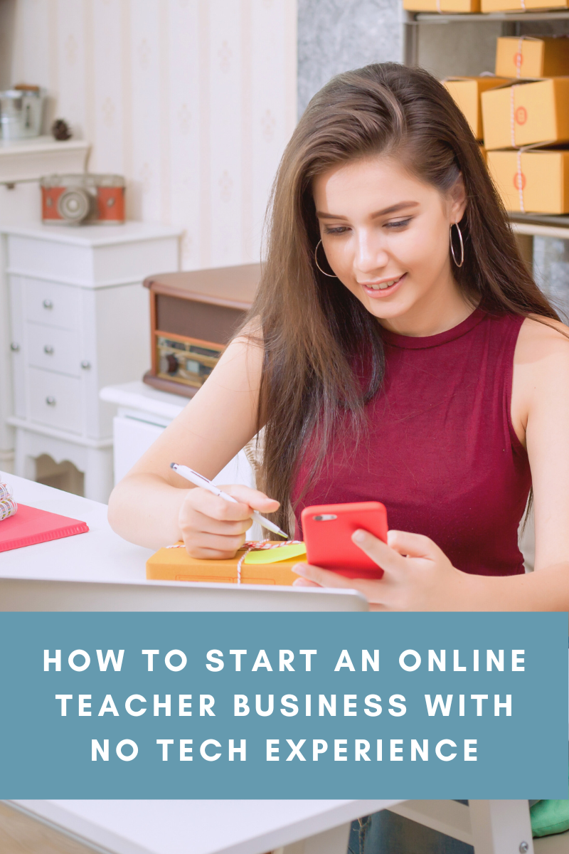 Blog Post of How to Start an Online Teacher Business with no Text Experience