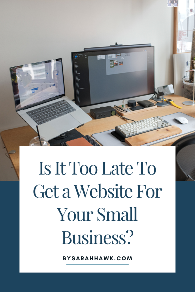 Pinterest Image for Is it too late to get a website